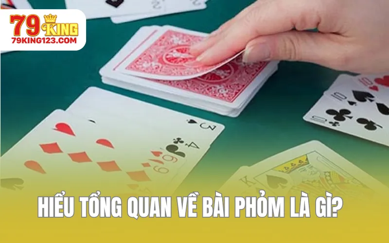 Hiểu tổng quan về bài Phỏm là gì?