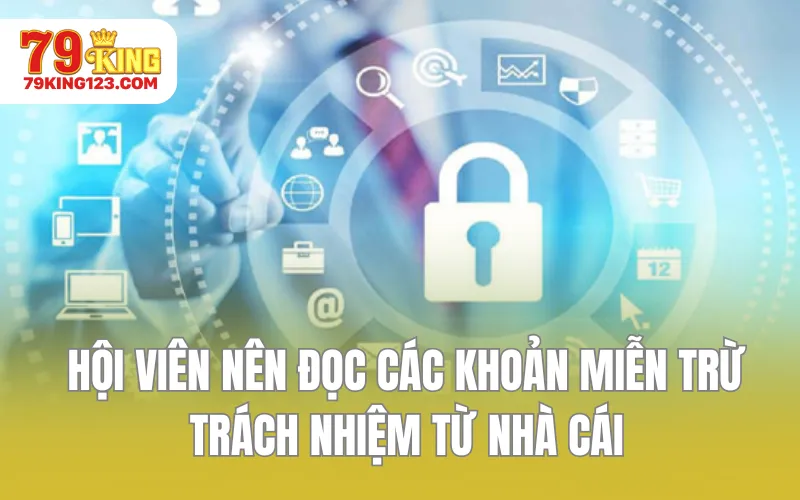 Hội viên nên đọc các khoản miễn trừ trách nhiệm từ nhà cái